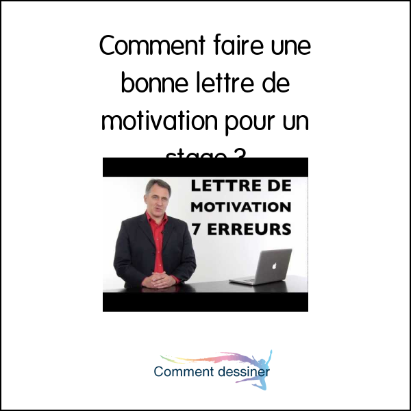 Comment faire une bonne lettre de motivation pour un stage